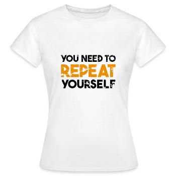 Vous devez vous répéter - T-shirt Femme - blanc - Devant - AI Model Female 172 dark (172cm)