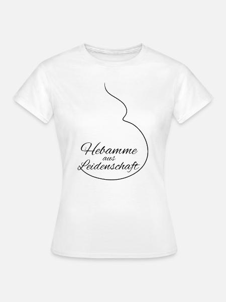 Hebamme aus Leidenschaft - Frauen T-Shirt - Weiß