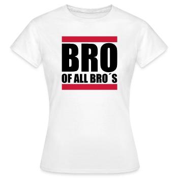 Bro of all Bro´s - Frauen T-Shirt - Weiß - Vorne - AI Model Female 172 dark (172cm)