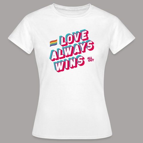 Love Always Wins - Women's T-Shirt