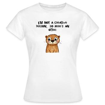 Je ne suis pas créatif – ici, une loutre - T-shirt Femme - blanc - Devant - AI Model Female 172 dark (172cm)