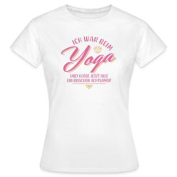Ich war beim Yoga Spruch Lustig Ironie Sarkasmus - Frauen T-Shirt - Weiß - Vorne - AI Model Female 172 dark (172cm)