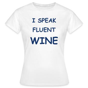 Ich spreche fließend Wein - Frauen T-Shirt - Weiß - Vorne - AI Model Female 172 dark (172cm)