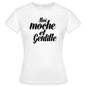 moi moche et gentille - T-shirt Femme - blanc - Devant - AI Model Female 172 dark (172cm)