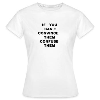 CONFUSE THEM - Frauen T-Shirt - Weiß - Vorne - AI Model Female 172 dark (172cm)
