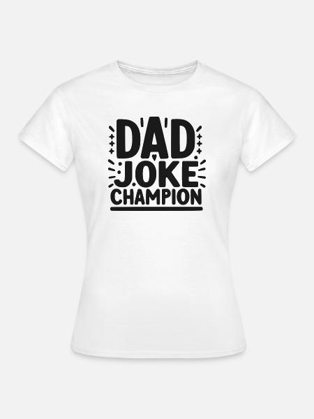 Papa Witz Champion - Frauen T-Shirt - Weiß