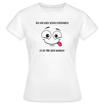 ich hab dich schon verstanden - Frauen T-Shirt - Weiß - Vorne - AI Model Female 172 dark (172cm)