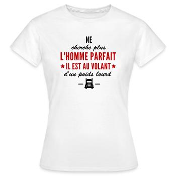 l homme parfait est routier / poids lourd - T-shirt Femme - blanc - Devant - AI Model Female 172 dark (172cm)