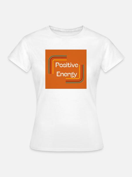Positive Energie - Frauen T-Shirt - Weiß