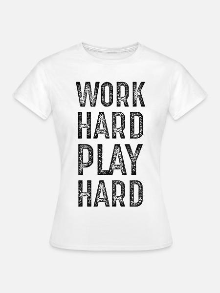 hart arbeiten hart spielen - Frauen T-Shirt - Weiß