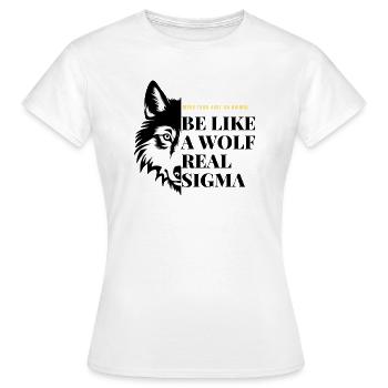 BE LIKE A WOLF REAL SIGMA - Women's T-Shirt - white - Front - AI Model Female 172 dark (172cm)