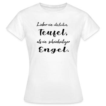 Lieber ein ehrlicher Teufel, als ein schein... - Frauen T-Shirt - Weiß - Vorne - AI Model Female 172 dark (172cm)