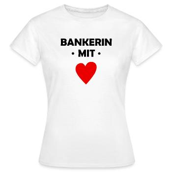 Bankerin mit Herz - Bank - Frauen T-Shirt - Weiß - Vorne - AI Model Female 172 dark (172cm)