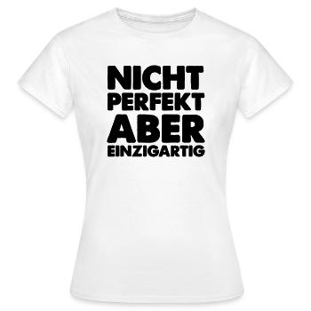 Pas parfait mais unique - T-shirt Femme - blanc - Devant - AI Model Female 172 dark (172cm)
