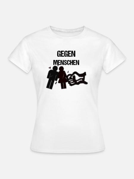 Gegen Menschen - Frauen T-Shirt - Weiß