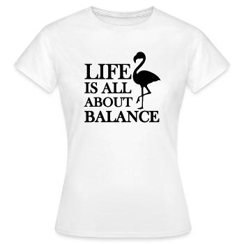 life is all about balance - Frauen T-Shirt - Weiß - Vorne - AI Model Female 172 dark (172cm)