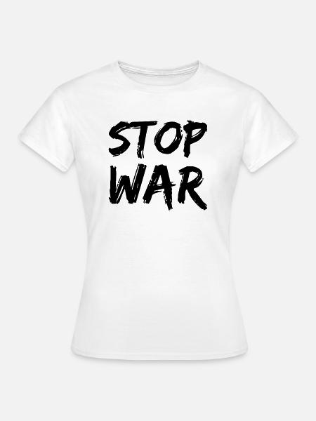 Stop War - Frauen T-Shirt - Weiß