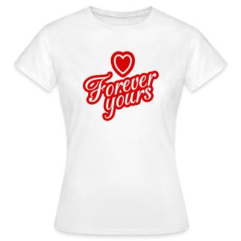 Forever yours - Women's T-Shirt - white - Front - AI Model Female 172 dark (172cm)