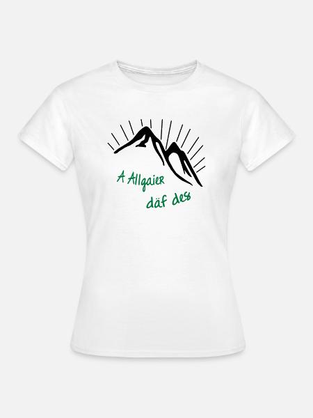 A Allgaier däf des | Allgäu Tassen & Zubehör - Frauen T-Shirt - Weiß