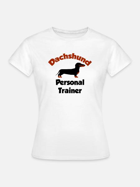Dackel - Personal Trainer - Frauen T-Shirt - Weiß