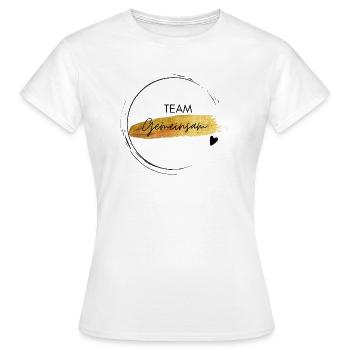 Team Gemeinsam - positives Denken - Affirmationen - Frauen T-Shirt - Weiß - Vorne - AI Model Female 172 dark (172cm)