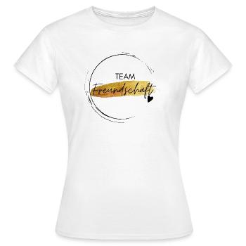 Team Freundschaft - positives Denken - Affirmation - Frauen T-Shirt - Weiß - Vorne - AI Model Female 172 dark (172cm)