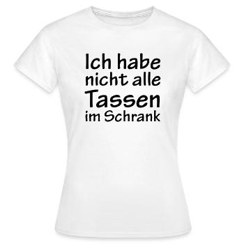 Nicht alle Tassen im Schrank - Frauen T-Shirt - Weiß - Vorne - AI Model Female 172 dark (172cm)