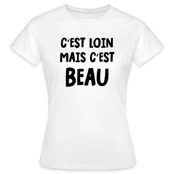 c'est loin mais c'est beau - T-shirt Femme - blanc - Devant - AI Model Female 172 dark (172cm)