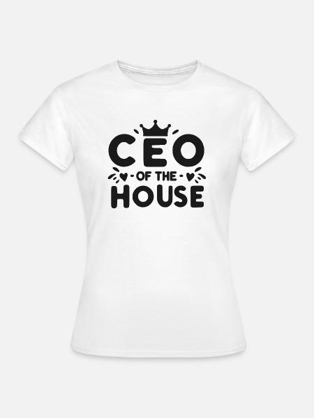 CEO des Hauses - Frauen T-Shirt - Weiß