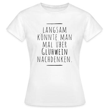 über Gluehwein nachdenken - Frauen T-Shirt - Weiß - Vorne - AI Model Female 172 dark (172cm)