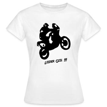 Motorrad - Leider geil - Frauen T-Shirt - Weiß - Vorne - AI Model Female 172 dark (172cm)