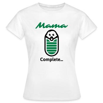 Mama Complete... - Frauen T-Shirt - Weiß - Vorne - AI Model Female 172 dark (172cm)
