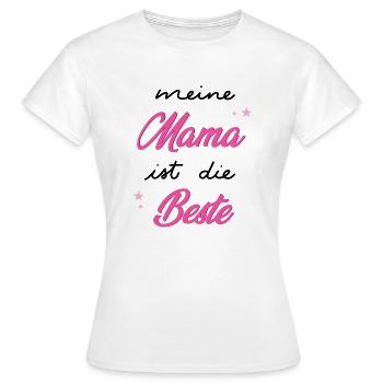 Meine Mama ist die Beste - Frauen T-Shirt - Weiß - Vorne - AI Model Female 172 dark (172cm)
