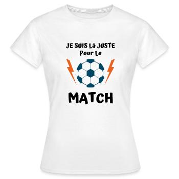 je suis là juste pour le match de foot 1 - T-shirt Femme - blanc - Devant - AI Model Female 172 dark (172cm)