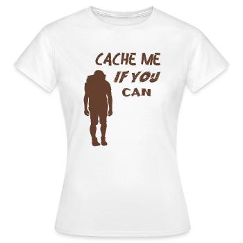 Cache Me If You Can Geocaching - Women's T-Shirt - white - Front - AI Model Female 172 dark (172cm)