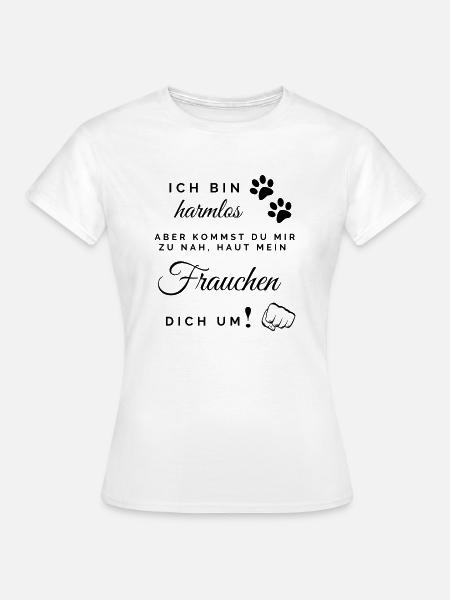 Harmlos Frauchen haut dich um - Frauen T-Shirt - Weiß