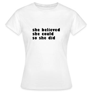 sie glaubte, sie könnte, also tat sie - Frauen T-Shirt - Weiß - Vorne - AI Model Female 172 dark (172cm)