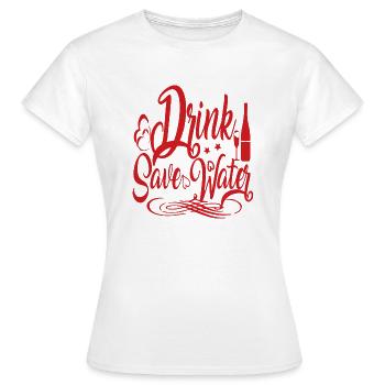 Trinken Sie Weinreben, sparen Sie Wasser - Frauen T-Shirt - Weiß - Vorne - AI Model Female 172 dark (172cm)