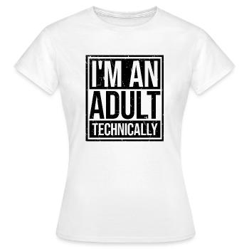 Je suis un adulte techniquement techniquement adulte blague - T-shirt Femme - blanc - Devant - AI Model Female 172 dark (172cm)