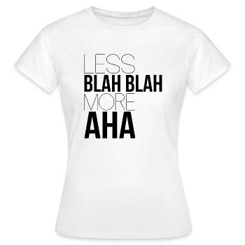 weniger bla bla - Frauen T-Shirt - Weiß - Vorne - AI Model Female 172 dark (172cm)