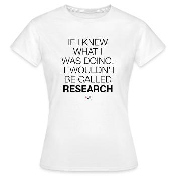 Research / Research, if I knew what I was doing... - Women's T-Shirt - white - Front - AI Model Female 172 dark (172cm)