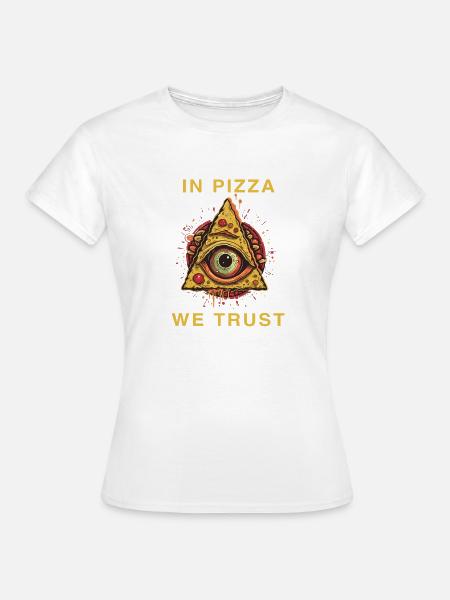 In pizza we trust - Frauen T-Shirt - Weiß