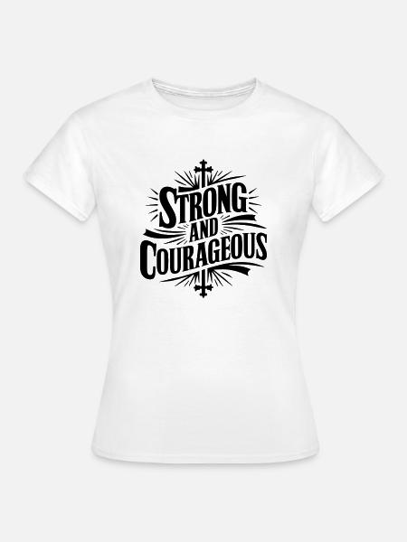 mutig und stark - Frauen T-Shirt - Weiß