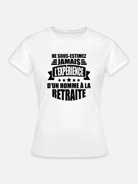 ne sous-estimez jamais expérience homme retraite - T-shirt Femme - blanc