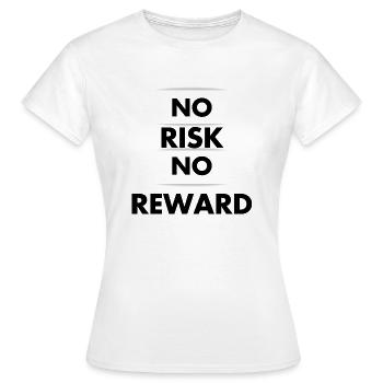 No Risk No reward - Women's T-Shirt - white - Front - AI Model Female 172 dark (172cm)