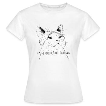 bring some food human - Frauen T-Shirt - Weiß - Vorne - AI Model Female 172 dark (172cm)