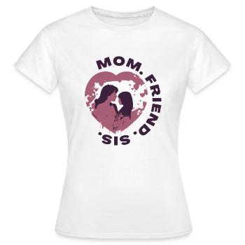 Mama, Freundin, Schwester - Frauen T-Shirt - Weiß - Vorne - AI Model Female 172 dark (172cm)