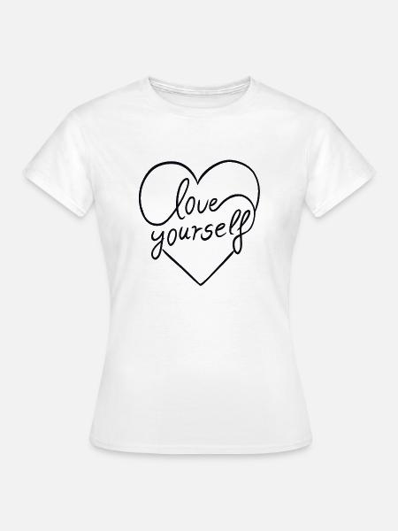 love yourself selbstliebe - Frauen T-Shirt - Weiß