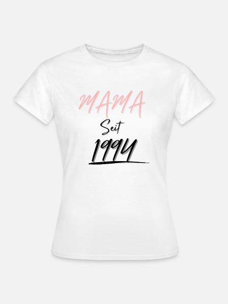 MAMA Seit 1994 - Frauen T-Shirt - Weiß