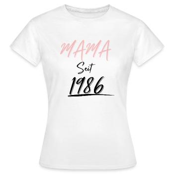 MAMA Seit 1986 - Frauen T-Shirt - Weiß - Vorne - AI Model Female 172 dark (172cm)